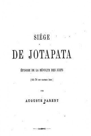 Kniha Siege de Jotapata, Épisode de la Révolte des Juifs (66-70 de notre ?re) 
