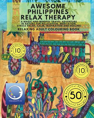 Kniha RELAXING Adult Colouring Book: Awesome Philippines Relax Therapy - A Magic and Mindful Travel Adventure in Nature for Relaxation, Meditation, Stress Relaxation4 Me