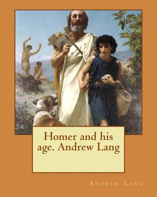 Carte Homer and his age. Andrew Lang Andrew Lang