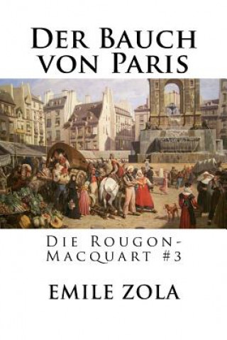 Książka Der Bauch von Paris: Die Rougon-Macquart #3 Emile Zola