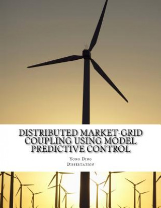 Knjiga Distributed Market-Grid Coupling Using Model Predictive Control: Dissertation Yong Ding