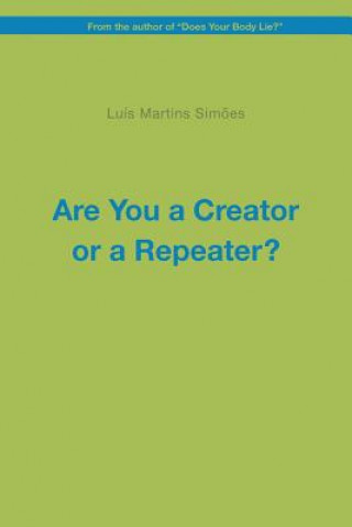 Carte Are You a Creator or a Repeater? Luis Martins Simoes