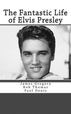 Könyv The Fantastic Life of Elvis Presley James Gregory
