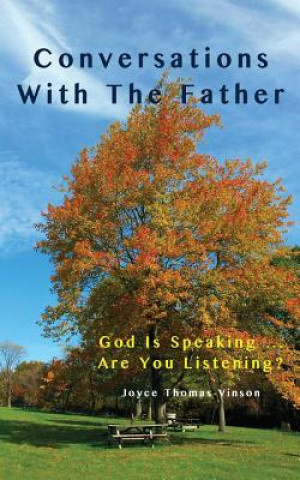 Kniha Conversations With The Father: God Is Speaking...Are You Listening? Joyce a Thomas-Vinson