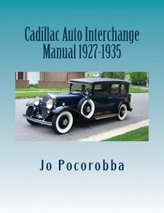 Książka Cadillac Auto Part Interchange Manual 1927-1935 Jo Pocorobba