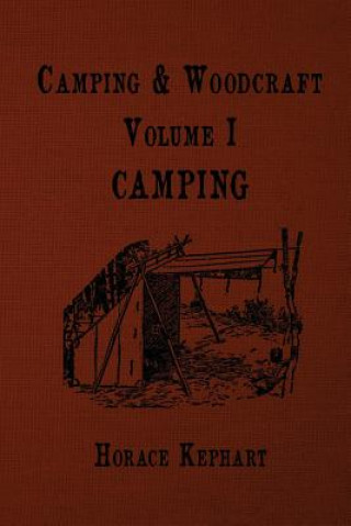 Carte Camping and Woodcraft: For vacation campers and for travelers in the Wilderness Horace Kephart