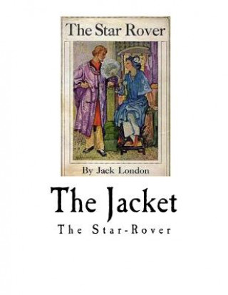 Kniha The Jacket: The Star-Rover Jack London