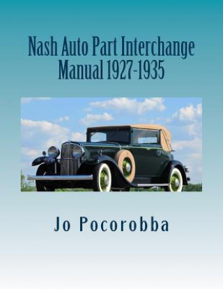 Könyv Nash Auto Part Interchange Manual 1927-1935 Jo Pocorobba
