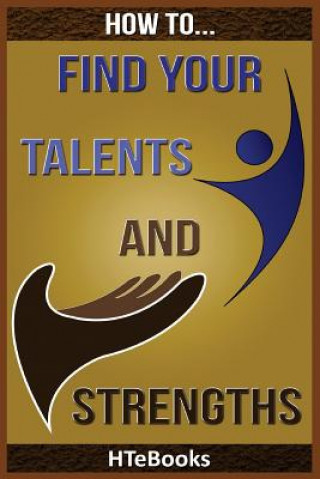 Книга How To Find Your Talents and Strengths Htebooks