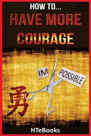 Libro How To Have More Courage Htebooks