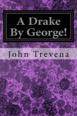 Könyv A Drake By George! John Trevena