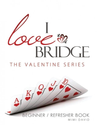 Carte I Love Bridge the Valentine Series: Beginner/Refresher Mrs Mimi David