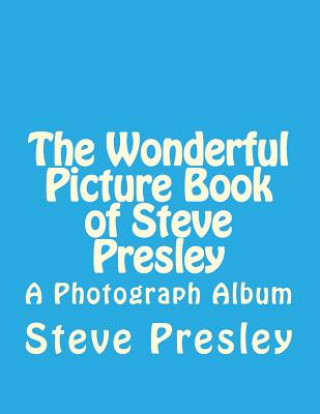 Kniha The Wonderful Picture Book of Steve Presley Steve Presley