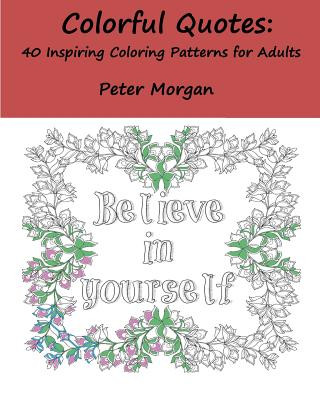 Książka Colorful Quotes: 40 Inspiring Coloring Patterns for Adults Peter Morgan