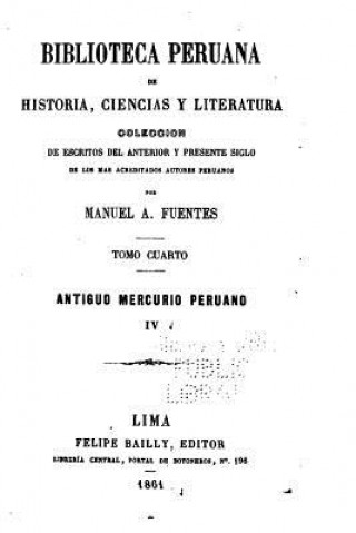 Kniha Biblioteca Peruana de Historia, Ciencias y Literatura Manuel Atanasio Fuentes