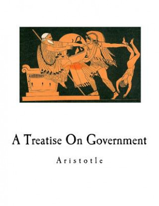 Livre A Treatise on Government Aristotle