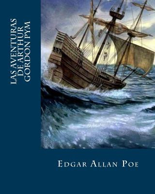 Книга Las Aventuras De Arthur Gordon Pym (Spanish Edition) Edgar Allan Poe