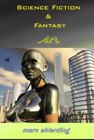 Kniha Science Fiction & Fantasy Art MR Marc Ehlerding
