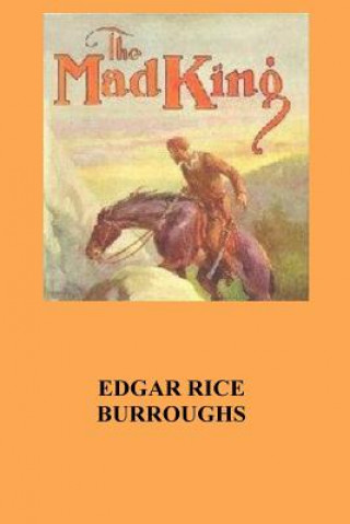 Libro The Mad King Edgar Rice Burroughs