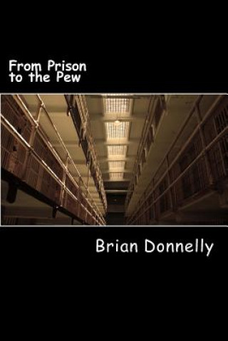 Knjiga From Prison to the Pew Brian Michael Donnelly