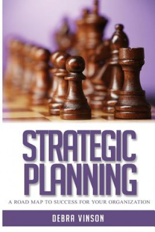 Kniha Strategic Planning: A Roadmap to Success Debra Vinson