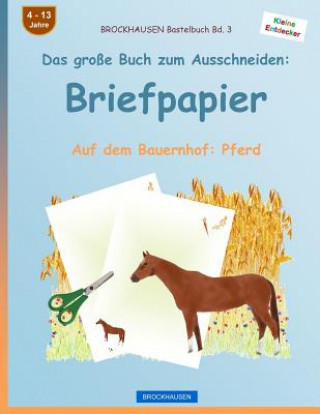 Książka BROCKHAUSEN Bastelbuch Band 3 - Das große Buch zum Ausschneiden: Briefpapier: Auf dem Bauernhof: Pferd Dortje Golldack