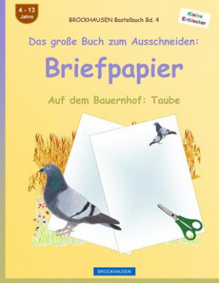 Kniha BROCKHAUSEN Bastelbuch Band 4 - Das große Buch zum Ausschneiden: Briefpapier: Auf dem Bauernhof: Taube Dortje Golldack