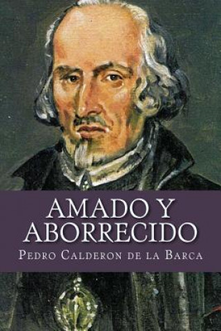 Könyv Amado y aborrecido Pedro Calderon de la Barca