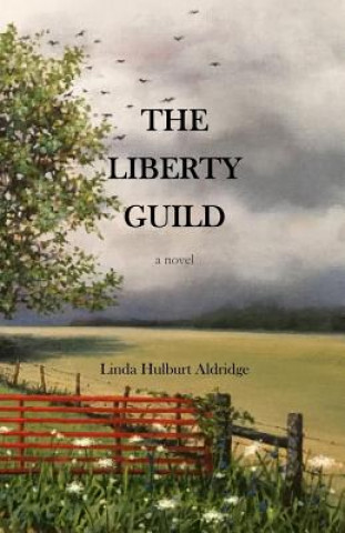 Knjiga The Liberty Guild Linda Hulburt Aldridge