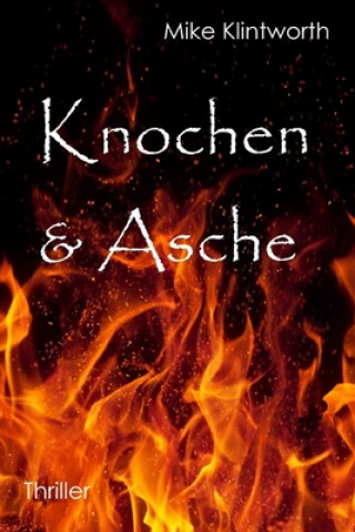 Kniha Knochen & Asche Mike Klintworth