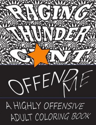 Kniha Offend Me: A Highly Offensive Adult Coloring Book E C Robillard