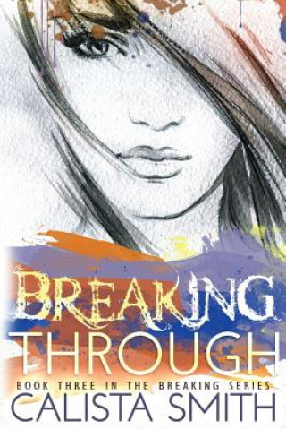 Knjiga Breaking Through Calista Smith
