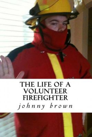 Carte The life of a volunteer firefighter Johnny Wayne Brown