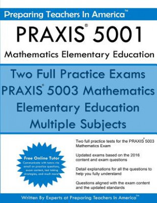 Kniha PRAXIS 5001 Mathematics Elementary Education: PRAXIS II - Elementary Education Multiple Subjects Exam 5001 Preparing Teachers in America