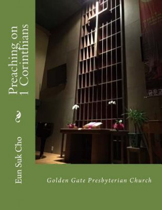Könyv Preaching on 1 Corinthians Eun Suk Cho