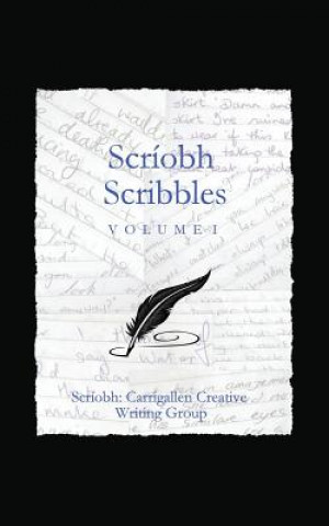Knjiga Scríobh Scribbles Scr Carrigallen Creative Writing Group