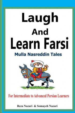 Book Laugh and Learn Farsi: Mulla Nasreddin Tales for Intermediate to Advanced Persian Learners Reza Nazari