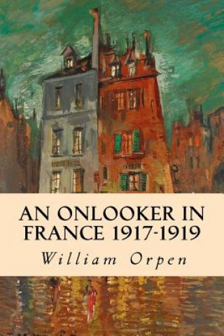 Könyv An Onlooker in France 1917-1919 William Orpen