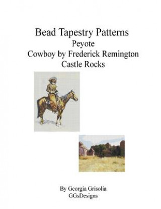 Kniha Bead Tapestry Patterns Peyote Cowboy by Frederick Remington Castle Rocks Georgia Grisolia