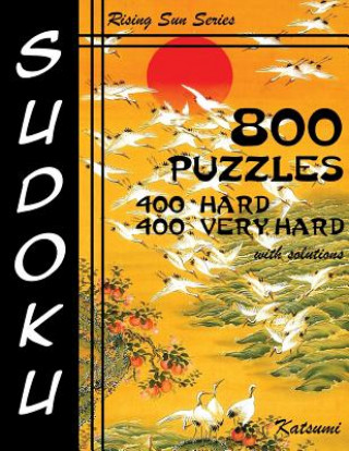 Książka 800 Sudoku Puzzles. 400 Hard & 400 Very Hard. With Solutions: Rising Sun Series Book 