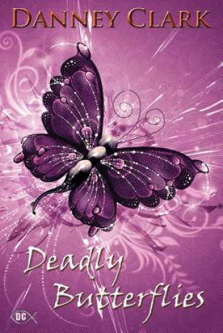Knjiga Deadly Butterflies Danney Clark