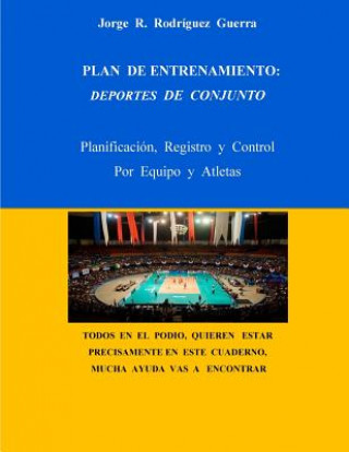 Carte Plan de Entrenamiento: Deportes de Conjunto: Planificaci?n, Registro y Control, Por Equipo y Atletas Jorge Rafael Rodriguez Guerra