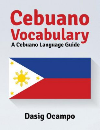 Libro Cebuano Vocabulary: A Cebuano Language Guide Dasig Ocampo