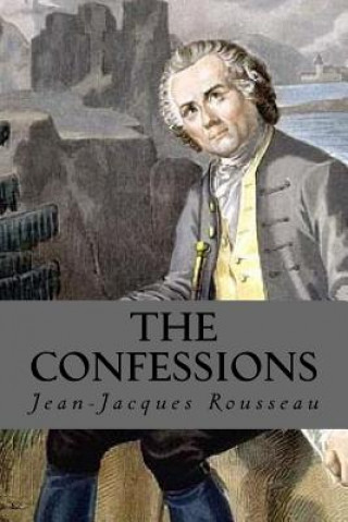 Könyv The Confessions Jean-Jacques Rousseau