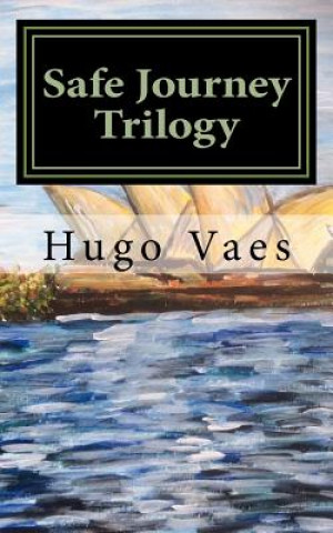 Kniha Safe Journey Trilogy: An adventure in Sydney Australia MR Hugo Vaes