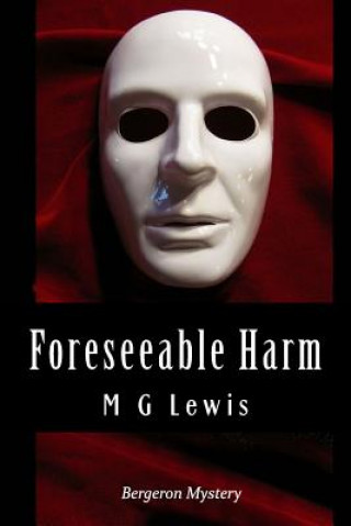 Book Foreseeable Harm M G Lewis