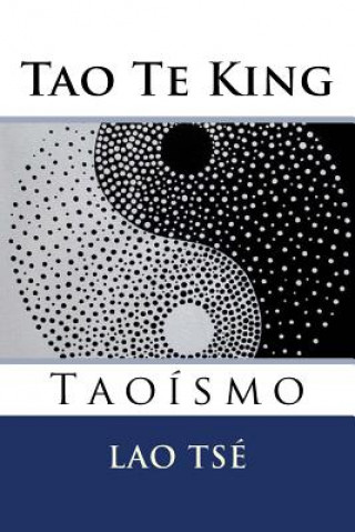 Kniha Tao Te King: Taoismo Lao Tse