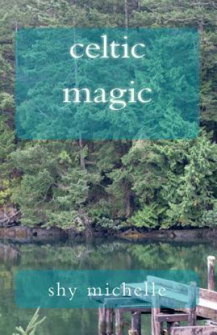 Knjiga celtic magic Shy Michelle