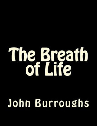 Könyv The Breath of Life John Burroughs