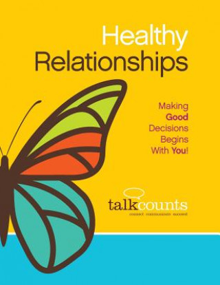 Kniha Healthy Relationships: Making Good Decisions Begins with You! Diana Loiewski